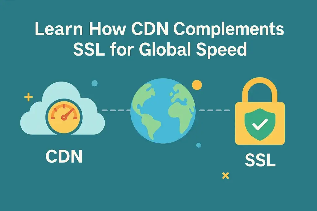 How CDN Complements SSL for Global Speed, Security & SEO 1 Learn How CDN Complements SSL for Global Speed